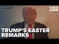 President Donald Trump gives an Easter speech at prayer service