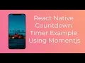 React Native Countdown Timer Example Using MomentJs Demo