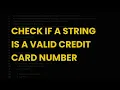 Check if a string is a valid credit card number