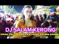 Download Lagu DJ SALAM KERONG KARNIVAL VIRAL TIK TOK