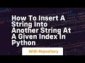 How to insert a string into another string at a given index in python