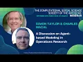 CSSSA Webinar Operations Research Agent-Based Models with Dr Simon Taylor and Dr Chick Macal