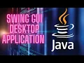 GUI Desktop Application using Java Swing Project with complete code