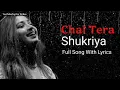 Download Lagu CHAL TERA SHUKRIYA (LYRICS) | SHREYA GHOSHAL | JEET GANGULI | ADITYA ROY K, ALIA BHATT | SADAK 2