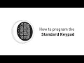 How to program your Standard Keypad