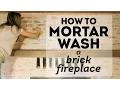 How to German Schmear Mortar Wash a Brick Fireplace