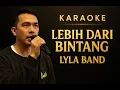 Download Lagu Lebih Dari Bintang - Lyla Band Karaoke