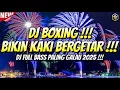 Download Lagu DJ BOXING BIKIN KAKI BERGETAR !!! DJ JUNGLE DUTCH FULL BASS BETON TERBARU 2025