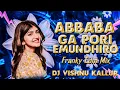 Lagu ABBABA GA PORI EMUNDHIRO × EDM FRANKY MIX × DJ VISHNU KALLUR 