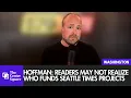 Hoffman Readers May Not Realize Who Funds Seattle Times Projects