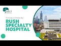 Introduction RUSH Specialty Hospital