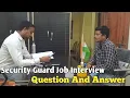 Security Guard Clint Interview Security Interview Question And Answer Security Guard Interview