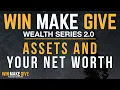 Assets Your Net Worth Episode 3 - Wealth Series 2 0