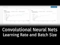 15 Batch Size and Learning Rate in CNNs