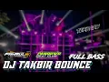 Lagu DJ TAKBIR BOUNCE FULL BASS || TERBARU By Fahrul Mr