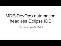 MDE-DevOps automation with a headless Eclipse IDE
