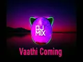 Vaathi Coming DJ Mix bass boosted