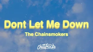 The Chainsmokers - Don t Let Me Down I need you right now