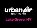 Urban Air Adventure Park Lake Grove NY New Indoor Adventure Park Family Fun Destination