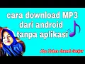 Download Lagu cara download MP3 dari android tanpa aplikasi