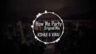 Download R3HAB ft. VINAI - How We Party MP3