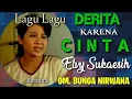 Lagu DUKALARA KARENA CINTA Lagu2 ELVY SUKAESIH bersama OM BUNGA NIRWANA