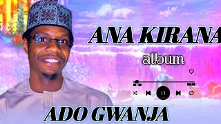 best of sabuwar wakar ado gwanja ana kirana original official sound audio latest songs 2026