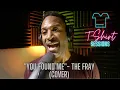 Download Lagu YOU FOUND ME |  The Fray LoFi Cover | David Simmons, Jr. | T-shirt Sessions