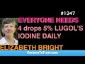 ELIZABETH BRIGHT a EVERYONE NEEDS 4 drops 5 LUGOL S IODINE DAILY