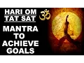 Download Lagu *ATTENTION* GOALS ACHIEVING MANTRA : HARI OM TAT SAT : VERY POWERFUL !