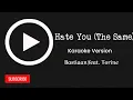 Lagu Bastiaan - Hate You (The Same) (Karaoke Version) feat. Torine