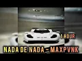 Lagu 1 HOUR || NADA DE NADA - MAXPVNK , KVRXD || UNRELEASED || BEST PART LOOPED