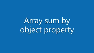 JavaScript array sum by object property