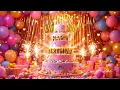 Wish a Very Happy Birthday! ❤️ Beautiful Birthday Song \u0026 Wishes 🎂