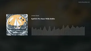 Ep#355 Pre-Race With Dobbs