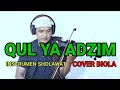 Download Lagu INSTRUMEN SHOLAWAT | QUL YA ADZIM | COVER BIOLA MERDU!