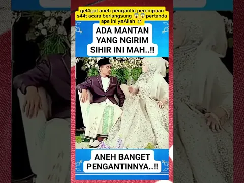 kelakuan 4neh saat jdi pengantin 😱 #fypviral #trendingshorts