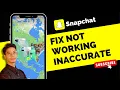 Snapmap Not Working or Inaccurate Location