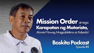 BOSKITA EP. 8 | Mission Order at mga Karapatan ng Motorista, Alamin!Huwag Magpabiktima sa Kalsada!