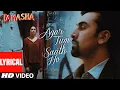 Download Lagu Agar Tum Saath Ho (Full Song Lyrics): Ranbir Kapoor | Deepika | Tamasha | Arijit Singh, A.R. Rahman