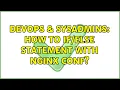 DevOps SysAdmins How to statement with nginx conf 2 Solutions