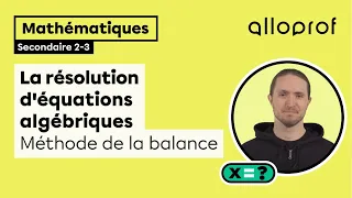 La Résolution D équations Algébriques Méthode De La Balance Mathématiques Alloprof 