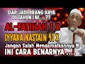 Download Lagu SIAP JADI ORANG KAYA!!! BACA AL-FATIHAH 1 X IYYAKA NASTAIN 41 X..AMALAN MUSTAJAB