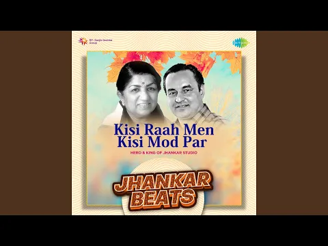 Download MP3 Kisi Raah Men Kisi Mod Par - Jhankar Beats