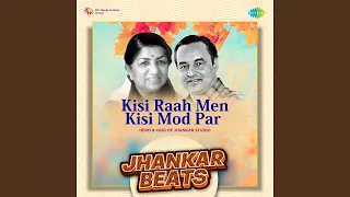 kisi raah men kisi mod par jhankar beats