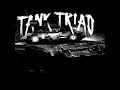 Tank Triad (Slowed)