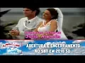 As Tontas Não Vão Ao Céu | 2ª Abertura E Encerramento SBT 2010