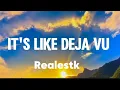 Download Lagu It's Like Deja Vu - Realestk