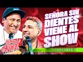 HABLANDO HUEVADAS - Undécima Temporada [SEÑORA SIN DIENTES VIENE AL SHOW]