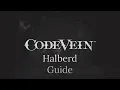 Code Vein Halberd Guide